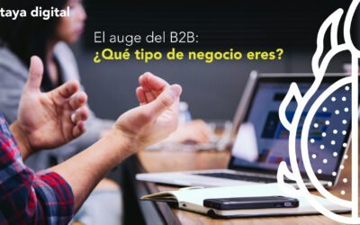 El auge del B2B: ¿Qué tipo de negocio eres?